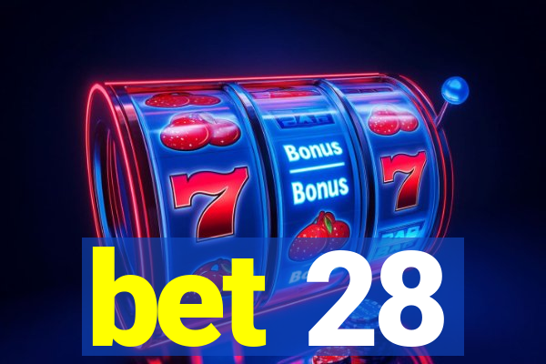 bet 28